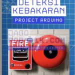 Deteksi Kebakaran Otomatis Menggunakan Arduino Mega dan Sensor IR